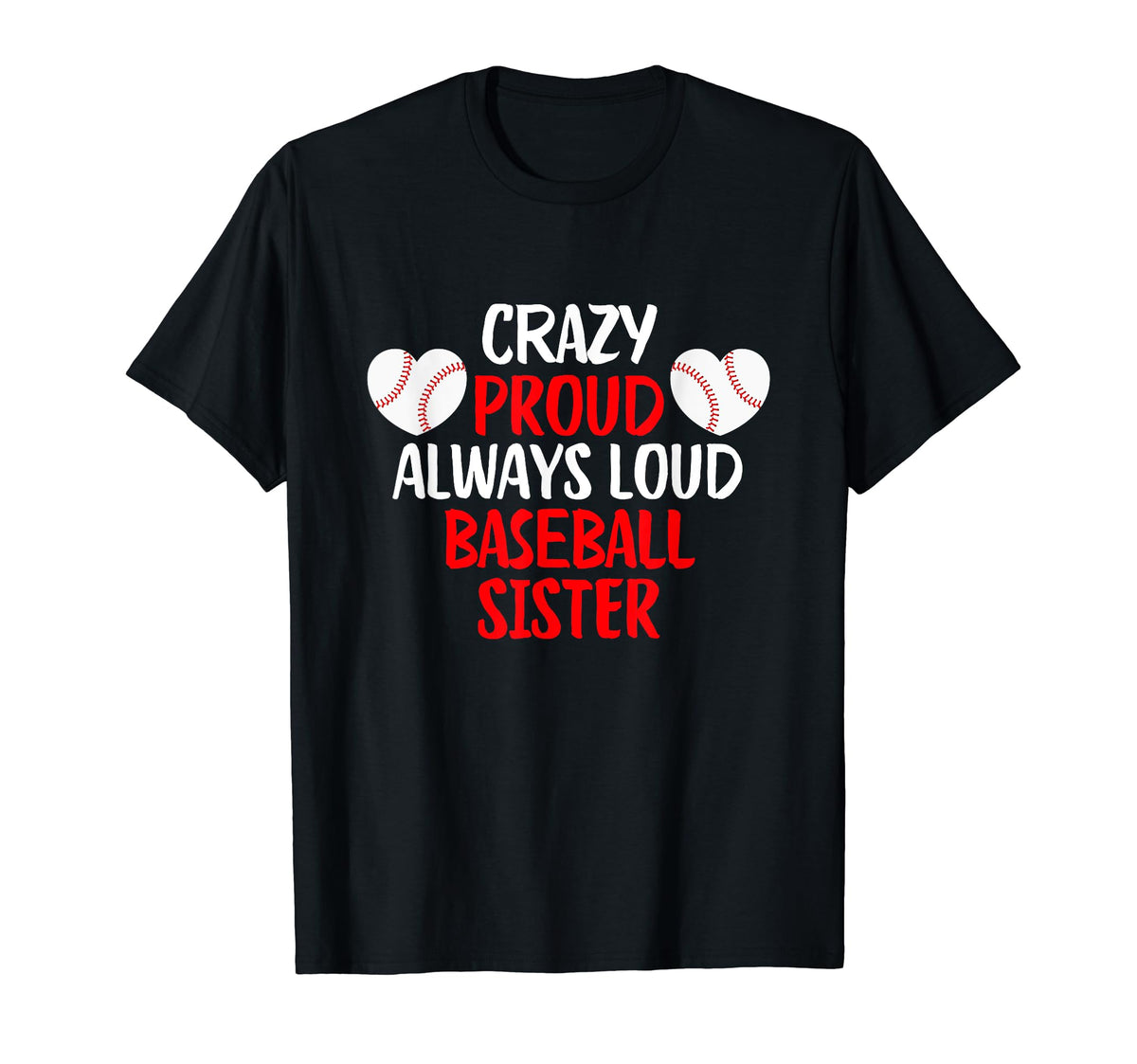 Crazy Proud Always Loud Baseball Sister T-Shirt - Streetwear Style Unisex