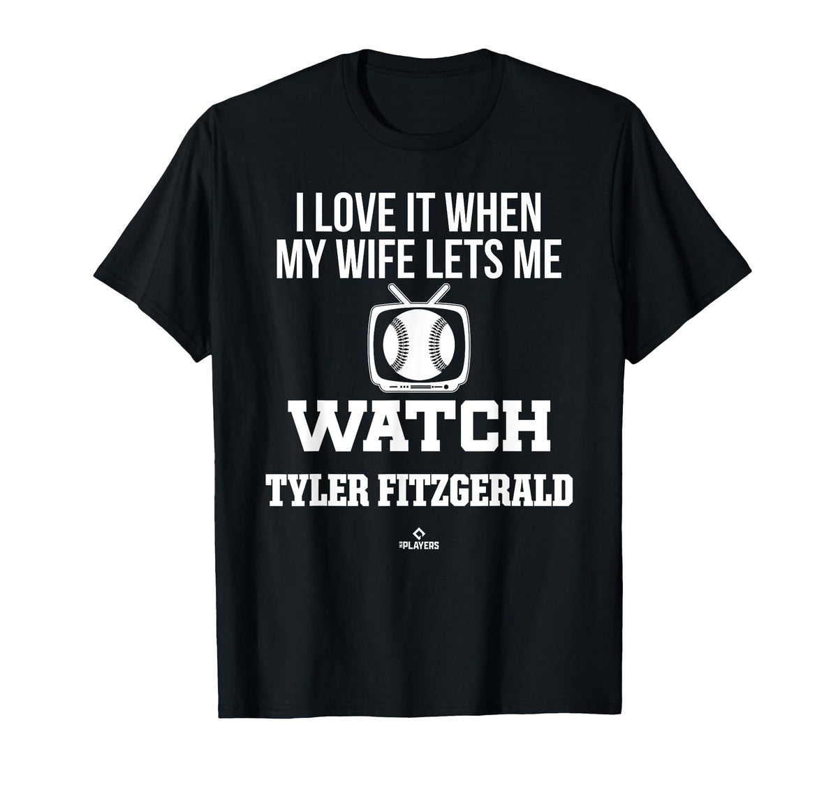 My Wife Lets Me Watch Tyler Fitzgerald T-Shirt - Trendy Graphic Unisex
