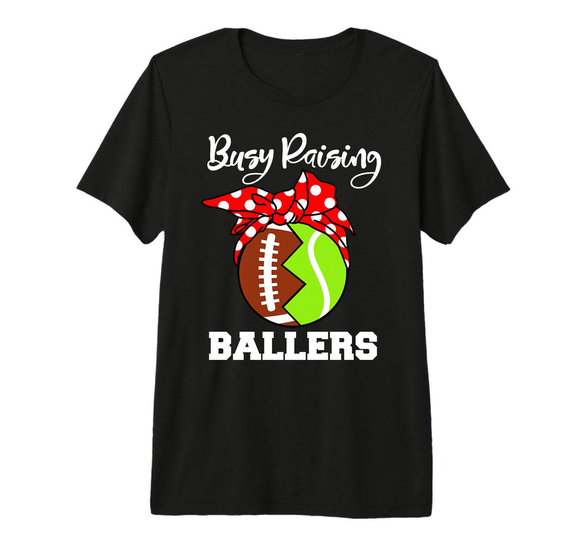 Busy Raising Ballers Funny Football T-Shirt - Graphic Print for Adults
