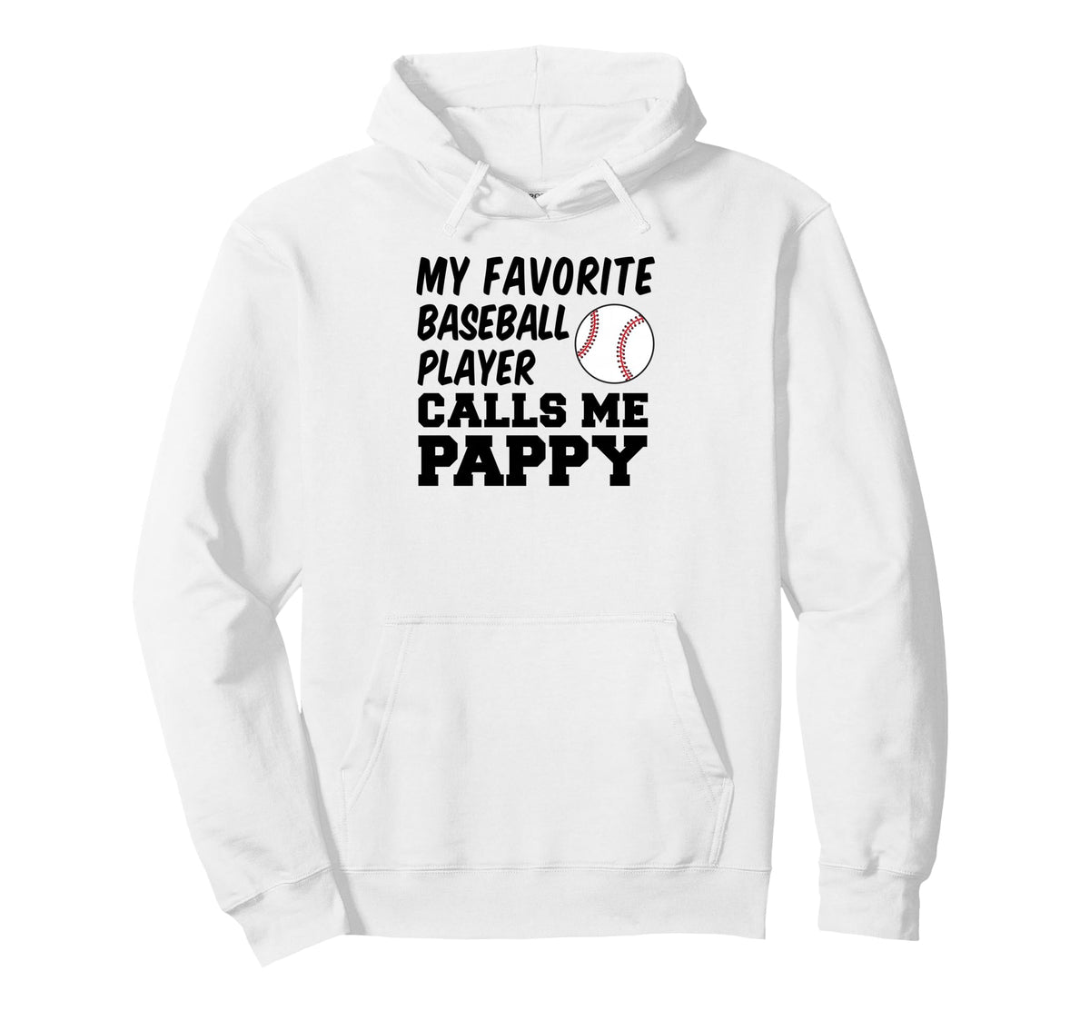 My Favorite Baseball Player Calls Me Pappy Hoodie - Novelty Apparel Unisex