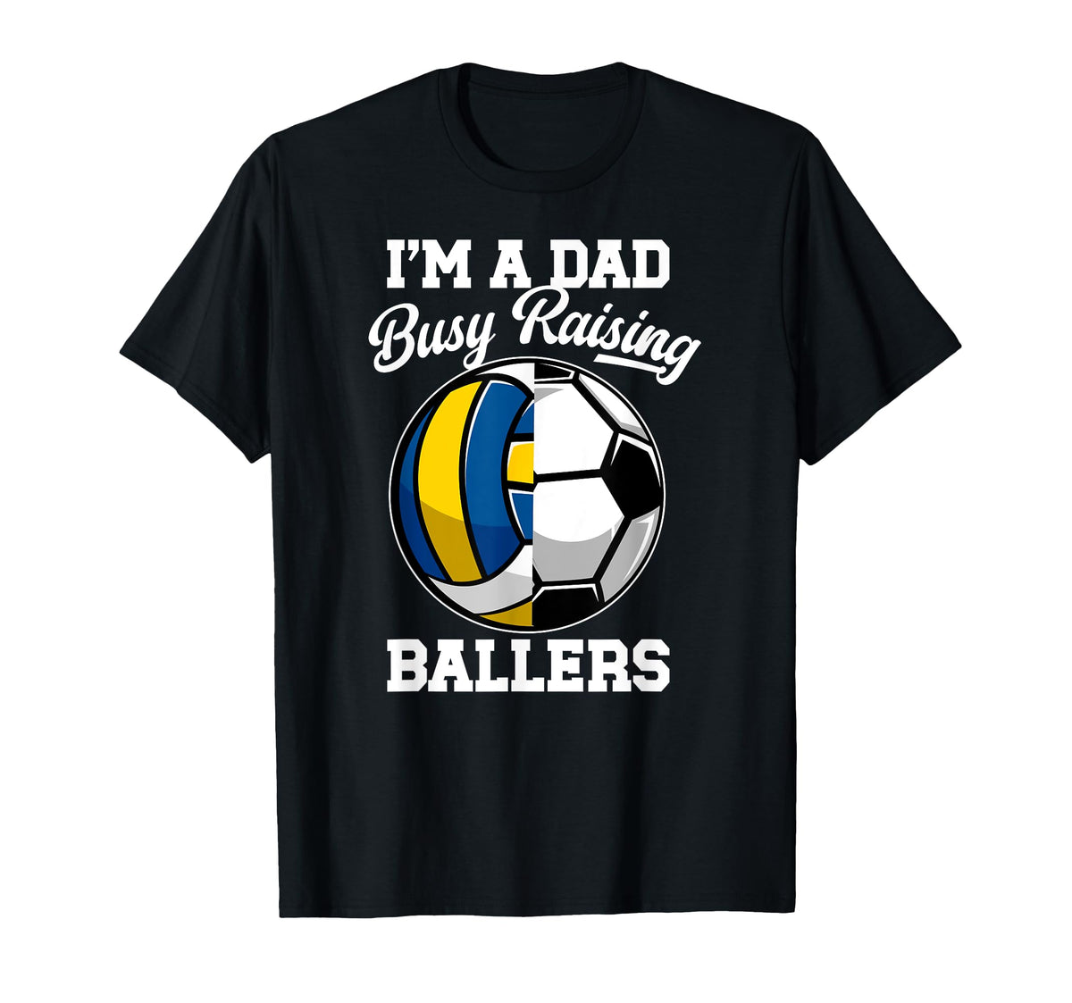Im Dad Busy Raising Ballers Volleyball T-Shirt - Trendy Graphic for Adults