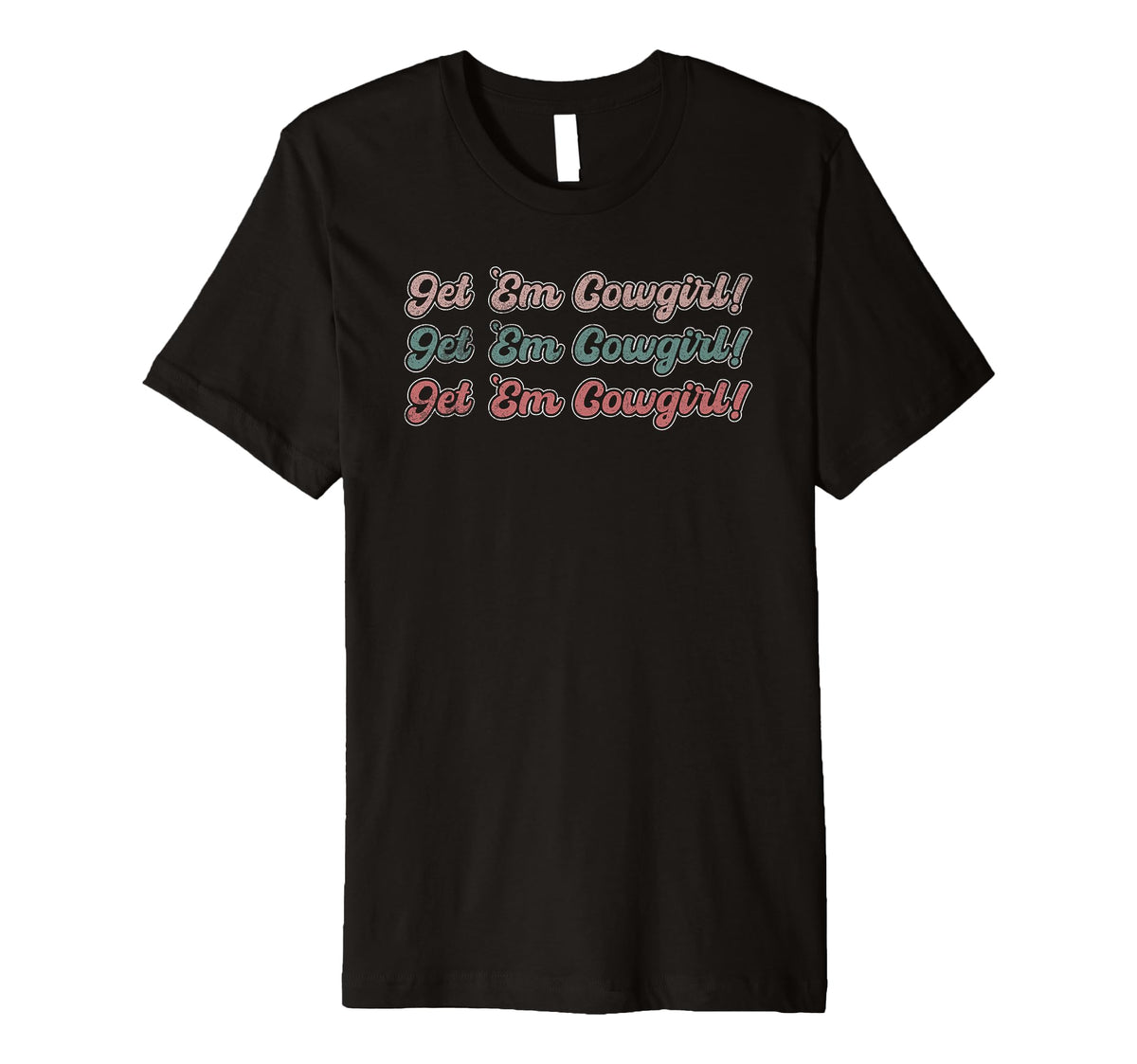 Get Em Cowgirl Western Rodeo Aesthetic Y2K T-Shirt - Novelty Apparel Unisex