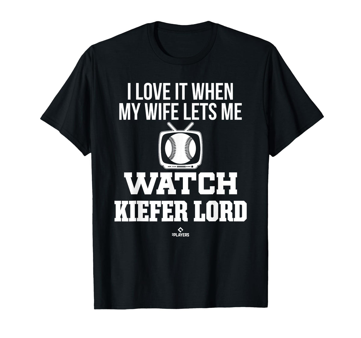 My Wife Lets Me Watch Kiefer Lord T-Shirt - Custom Art Print Unisex