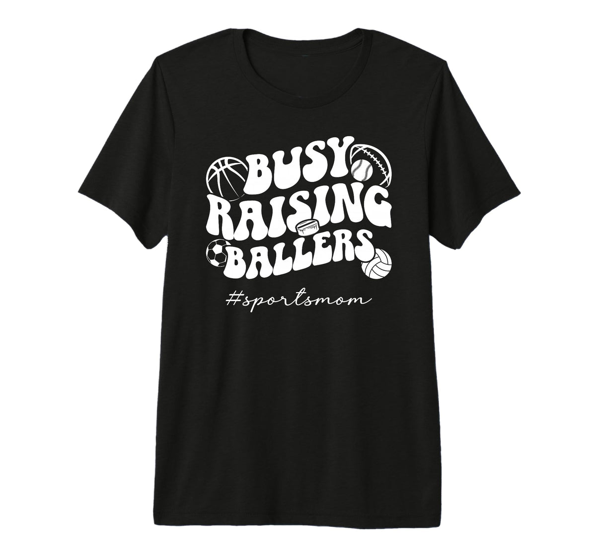 Busy Raising Ballers Sports Mom Sports T-Shirt - Unique Graphic for Adults