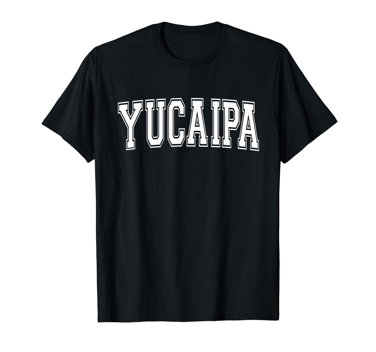 Yucaipa Ca California Usa Sports T-Shirt - Casual Everyday Wear Unisex