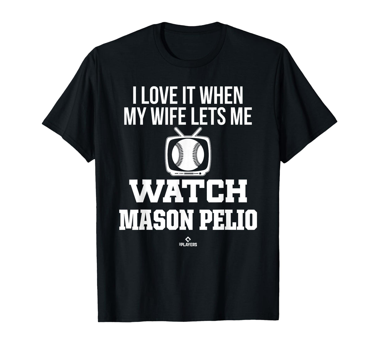 My Wife Lets Me Watch Mason Pelio Prospect T-Shirt - Trendy Graphic Unisex