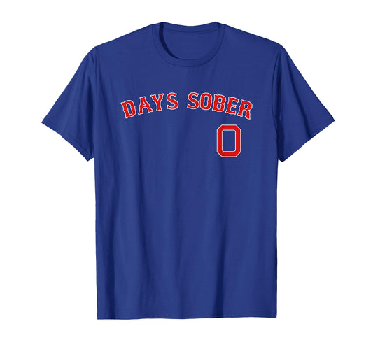 0 Days Sober Jersey Funny Drinking Boston T-Shirt - Trendy Graphic Unisex