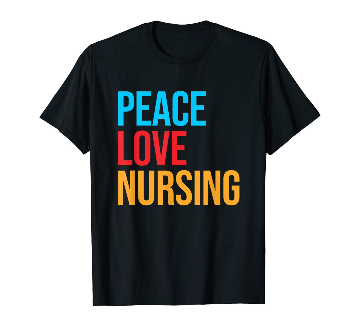 Nurse Peace Love Nursing T-Shirt - Streetwear Style Men Women