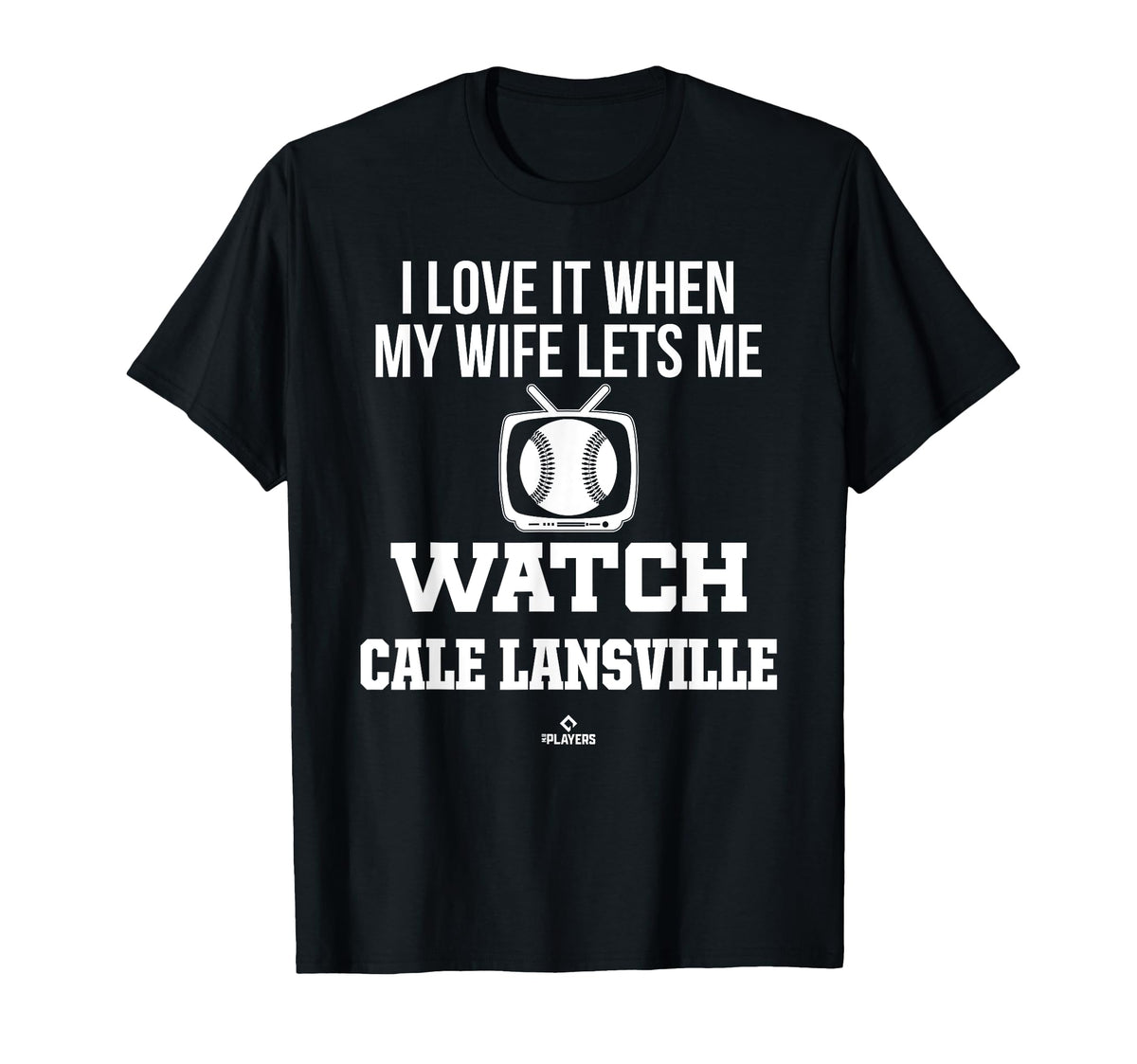 My Wife Lets Me Watch Cale Lansville T-Shirt - Fun Novelty Design Unisex
