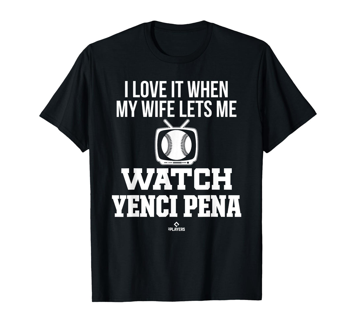 My Wife Lets Me Watch Yenci Pena T-Shirt - Fun Novelty Design for Adults