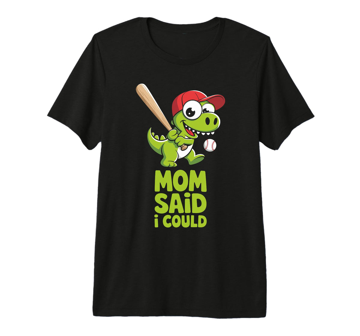 Mom Said I Could Baseball Dino From T-Shirt - Streetwear Style Unisex