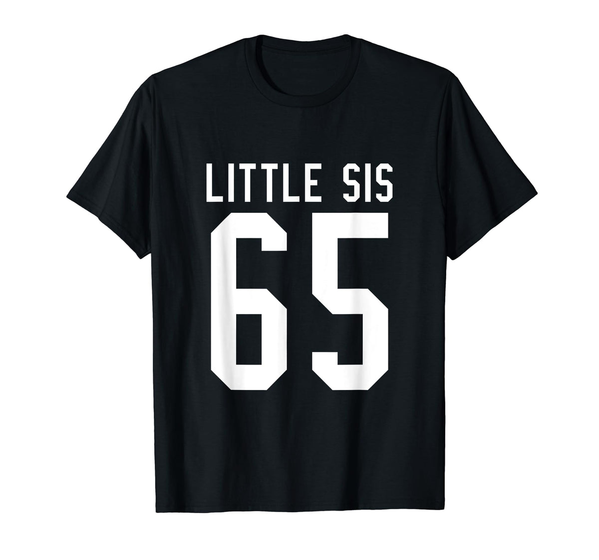 Number 65 Little Sis Biggest Fan T-Shirt - Casual Everyday Wear for Adults