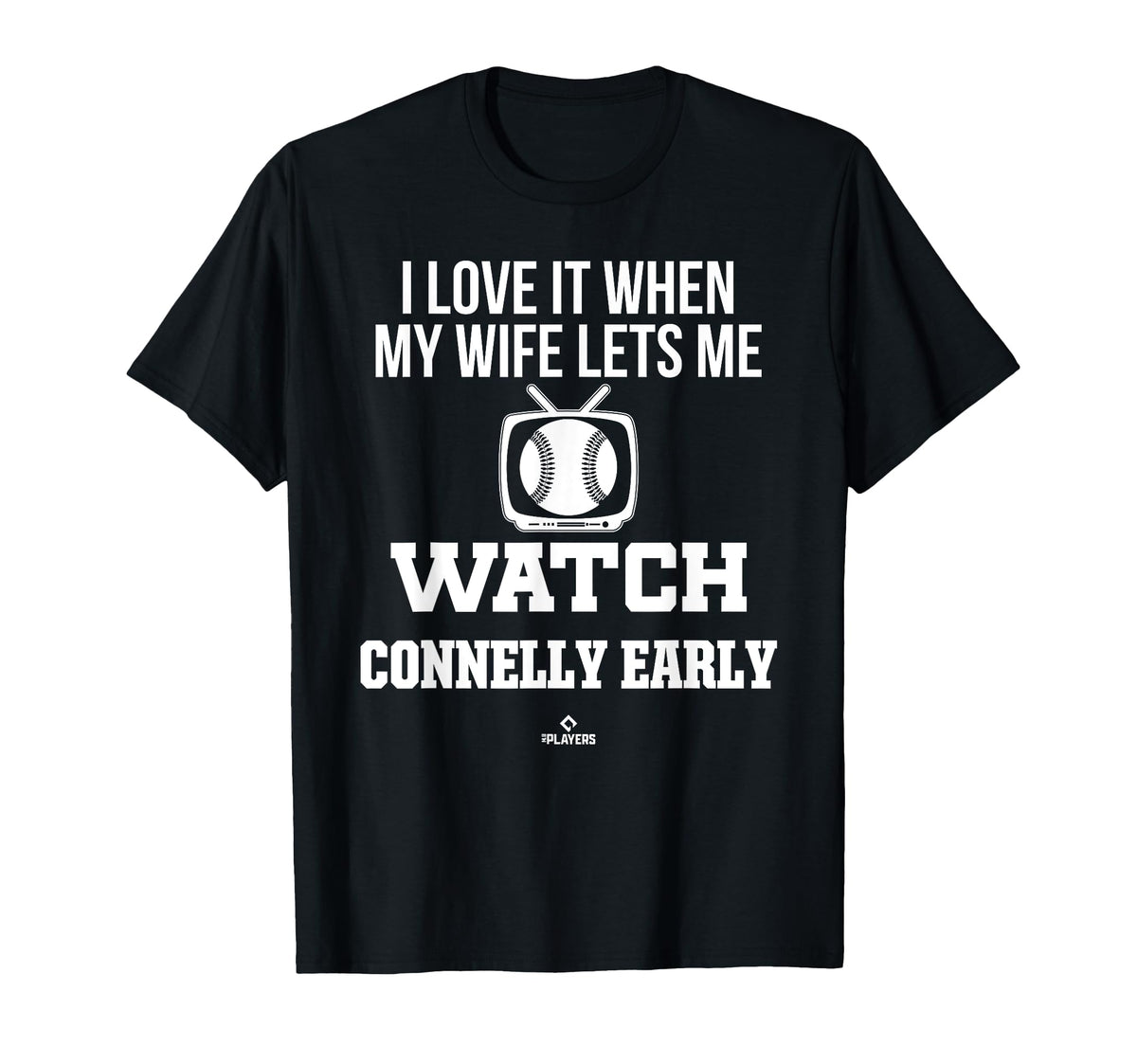 My Wife Lets Me Watch Connelly Early T-Shirt - Custom Art Print for Adults