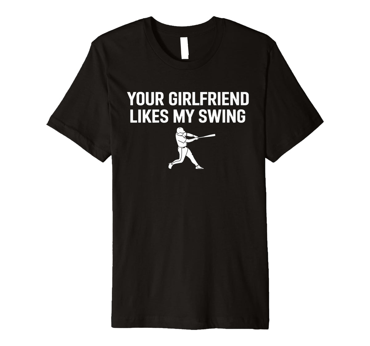 Funny Baseball Your Girlfriend Likes My T-Shirt - Custom Art Print Unisex