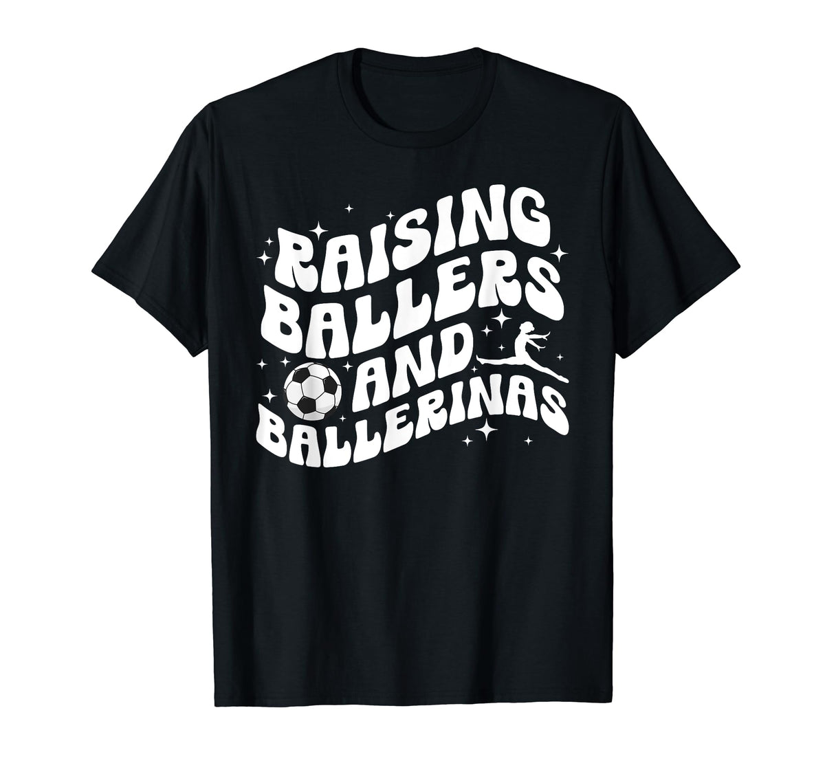 Raising Ballers And Ballerinas Soccer T-Shirt - Aesthetic Graphic Unisex