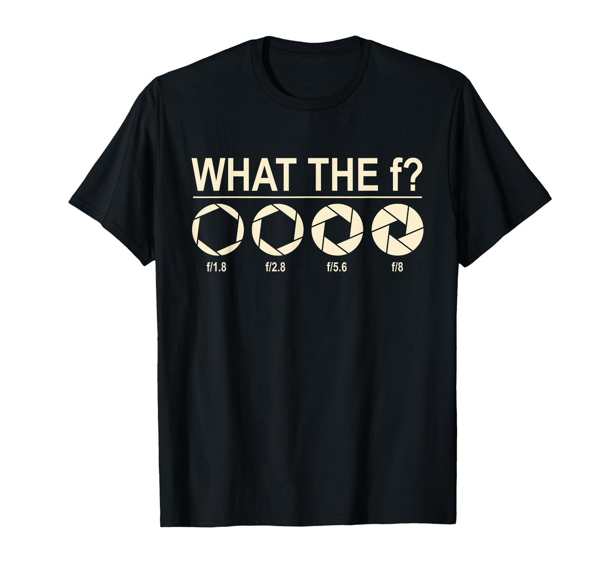 What F Photographer Camera Bezel T-Shirt - Casual Everyday Wear Unisex