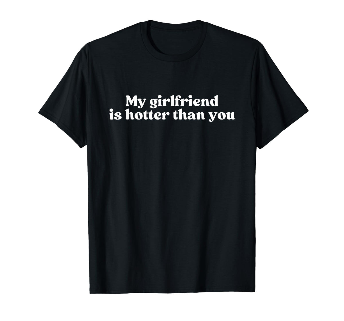My Girlfriend Is Hotter Than You Y2K T-Shirt - Aesthetic Graphic Men Women