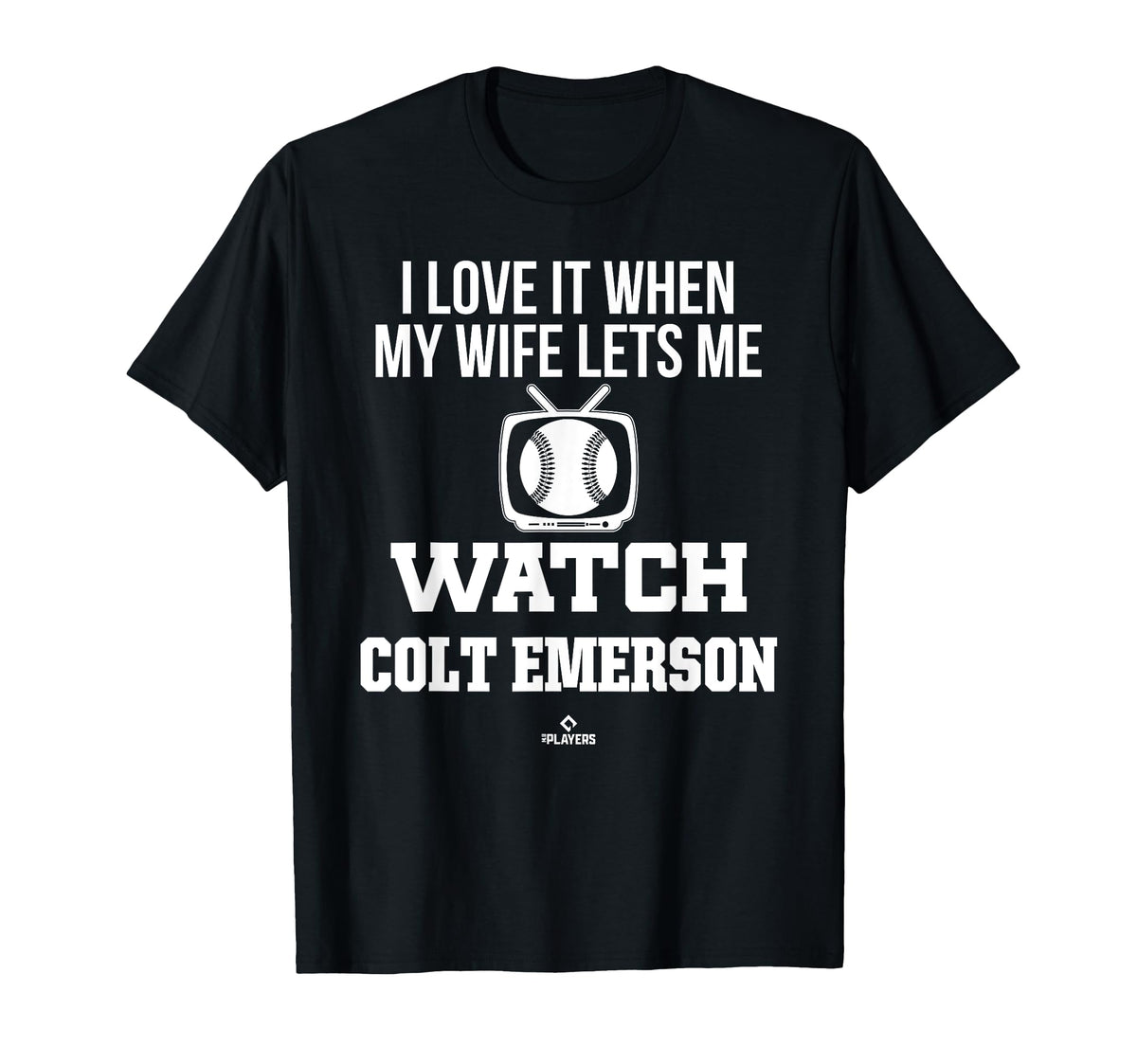 My Wife Lets Me Watch Colt Emerson T-Shirt - Unique Graphic Men Women