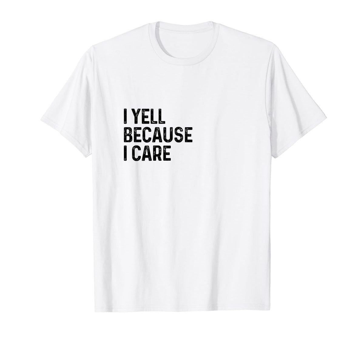 I Yell Because I Care Soccer Baseball T-Shirt - Graphic Print Men Women