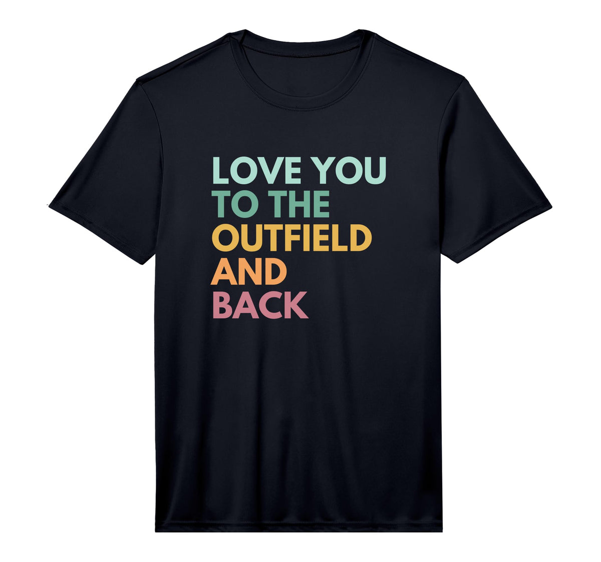 Love You To Outfield And Back Baseball T-Shirt - Novelty Apparel Men Women
