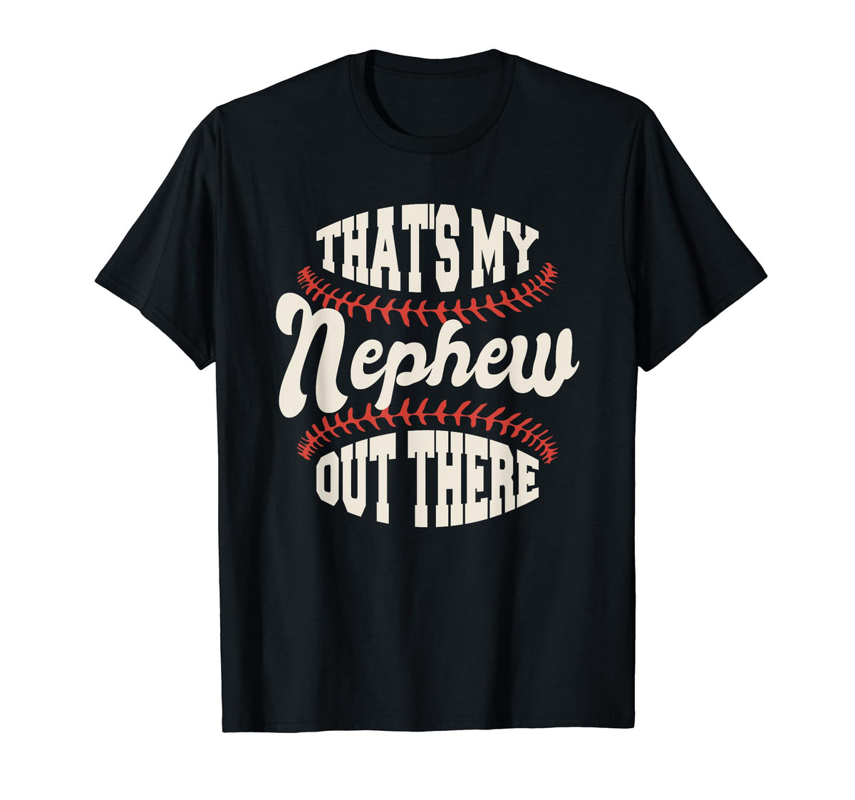 Baseball Nephew Thats My Nephew Out T-Shirt - Streetwear Style for Adults