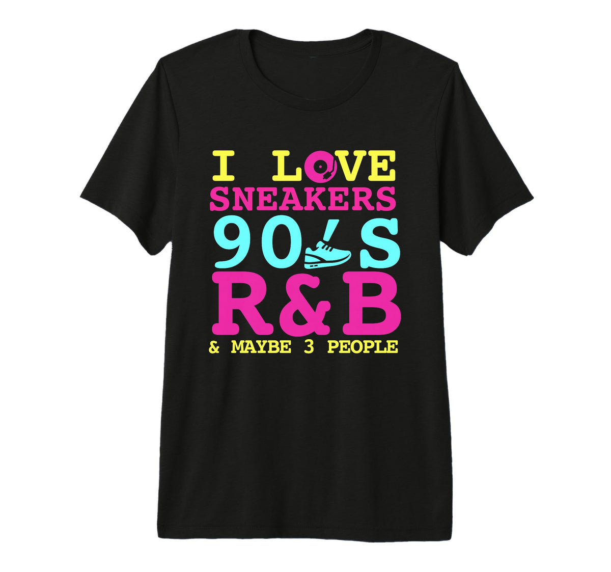 I Like Sneakers 90S R B And Like 3 T-Shirt - Novelty Apparel Men Women