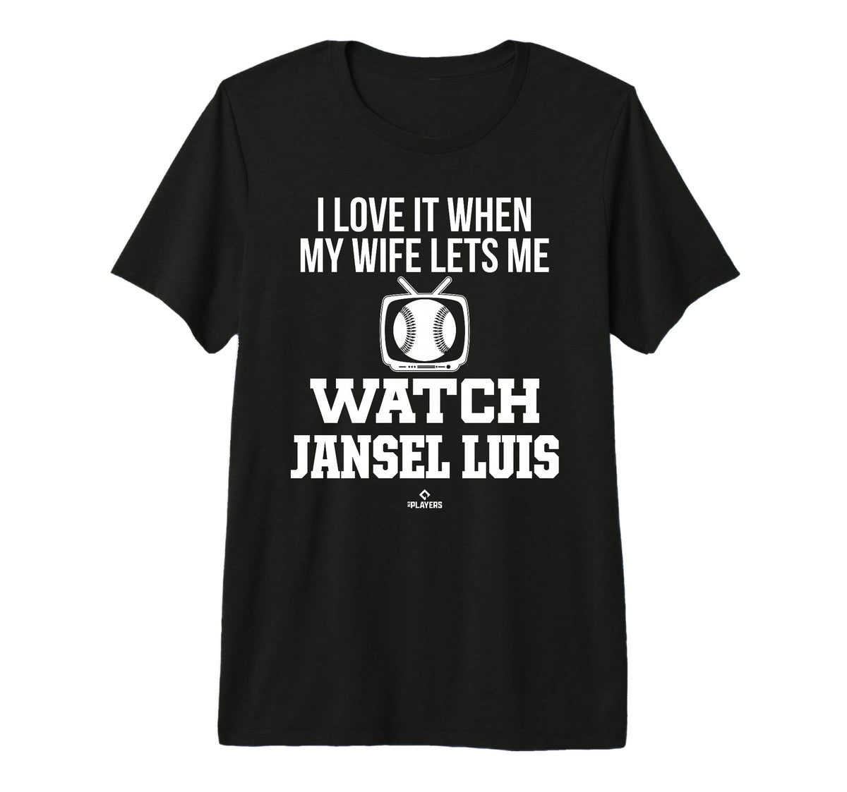 My Wife Lets Me Watch Jansel Luis T-Shirt - Graphic Print Men Women