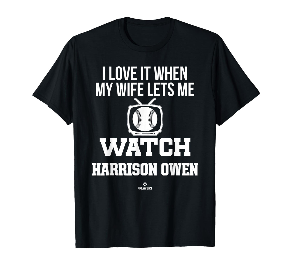 My Wife Lets Me Watch Harrison Owen T-Shirt - Minimalist Print Men Women