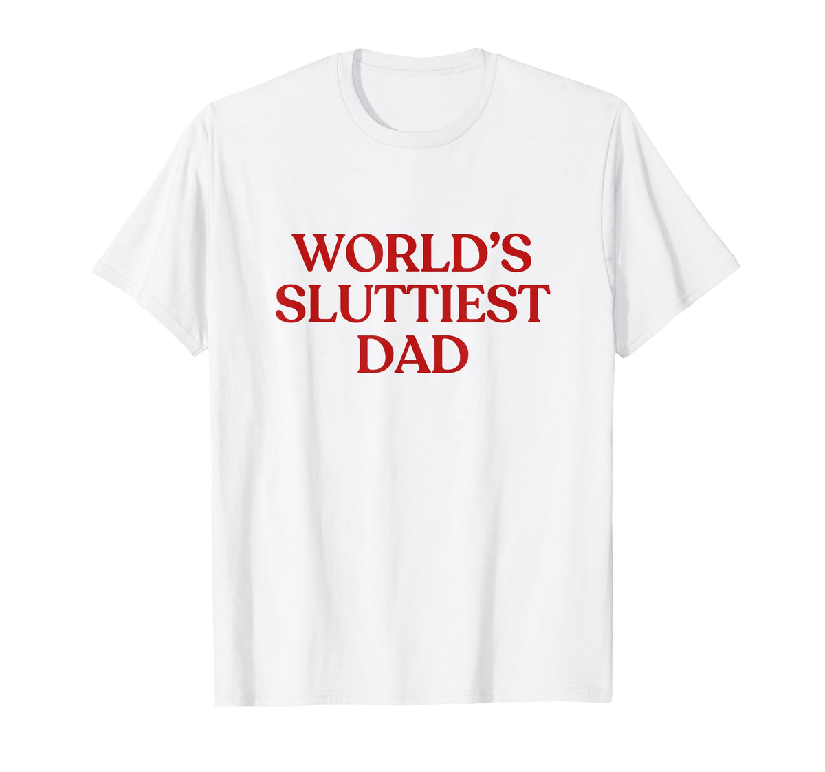 Worlds Sluttiest Dad Y2K Aesthetic T-Shirt - Minimalist Print Men Women