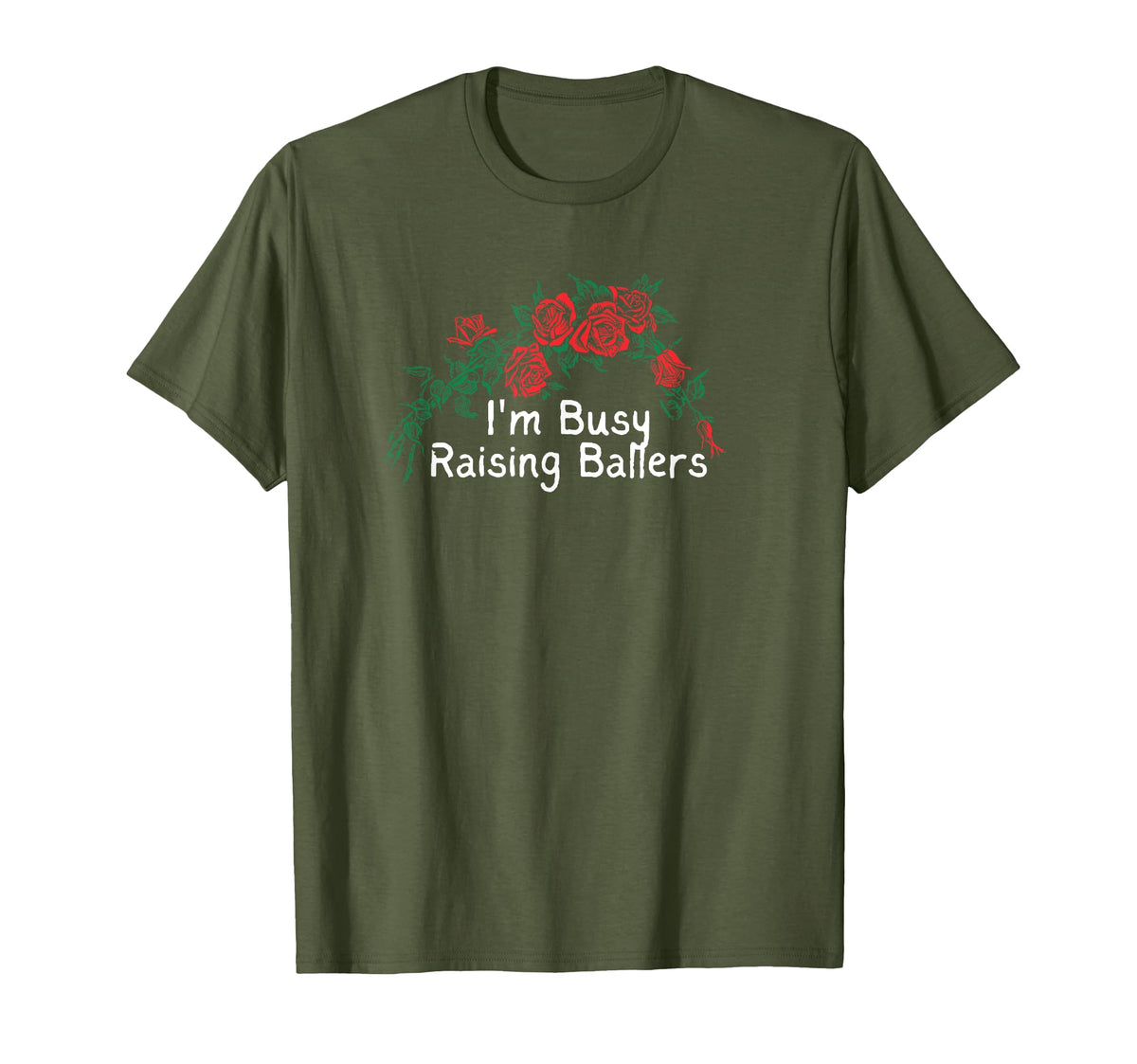 Flowers Red Im Busy Raising Ballers T-Shirt - Fun Novelty Design Men Women