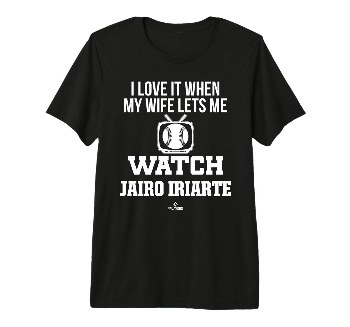 My Wife Lets Me Watch Jairo Iriarte T-Shirt - Novelty Apparel Men Women