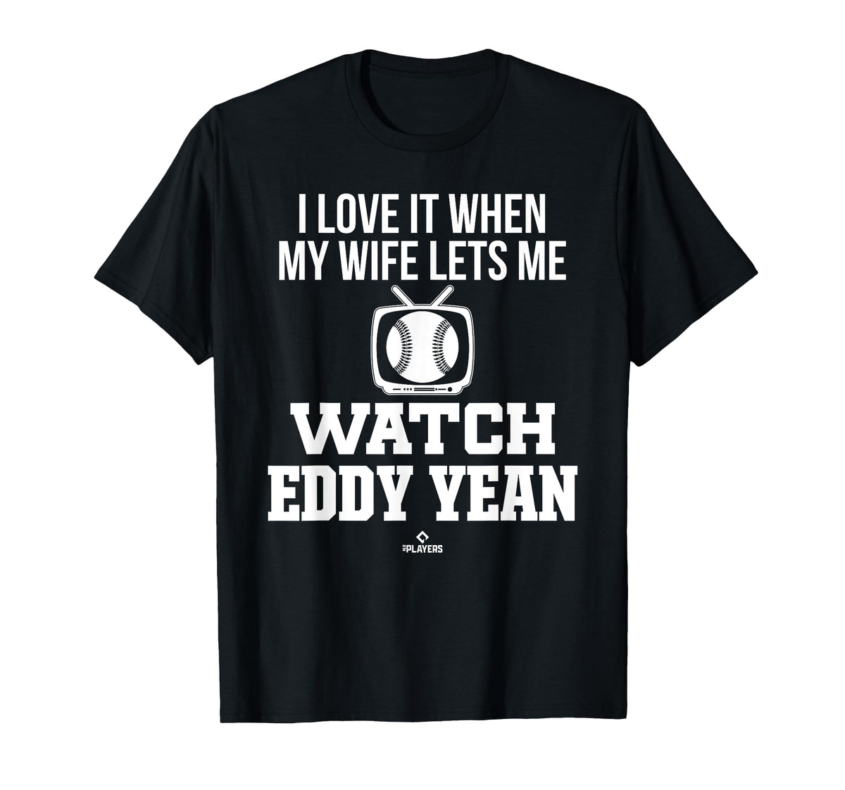 My Wife Lets Me Watch Eddy Yean T-Shirt - Unique Graphic Men Women