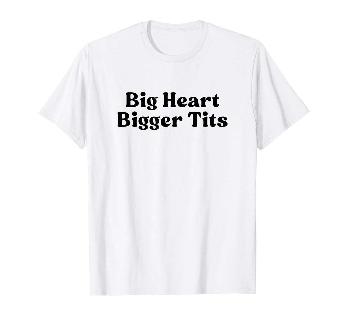 Big Heart Bigger Tits Y2K Aesthetic T-Shirt - Streetwear Style for Adults