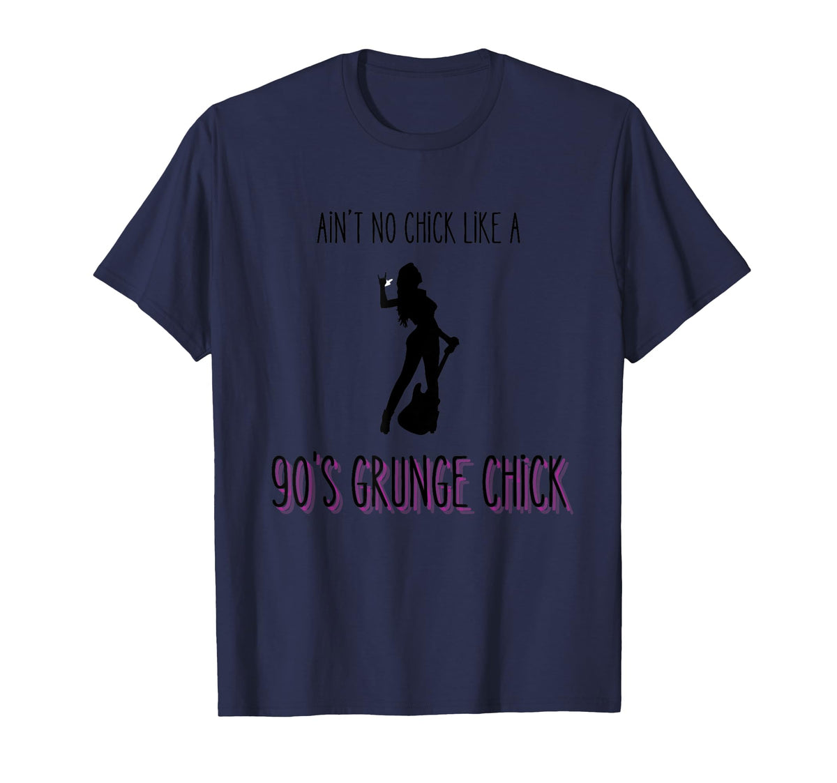 Aint No Chick Like 90S Grunge T-Shirt - Casual Everyday Wear Men Women