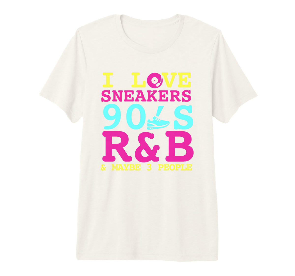 I Like Sneakers 90S R B And Like 3 T-Shirt - Custom Art Print Men Women