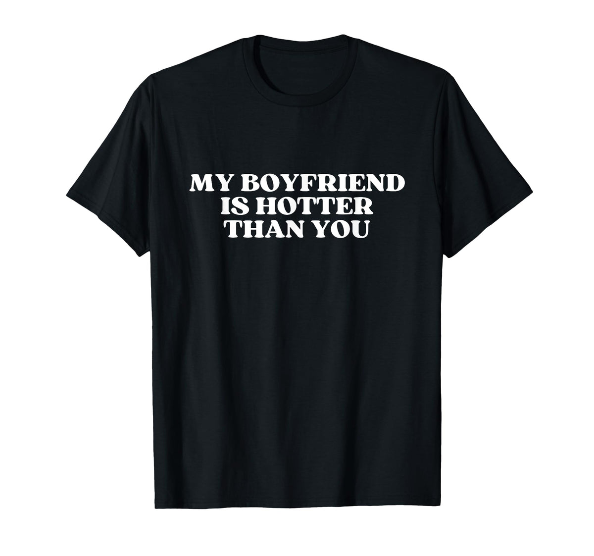 My Boyfriend Is Hotter Than You Y2K T-Shirt - Unique Graphic Men Women