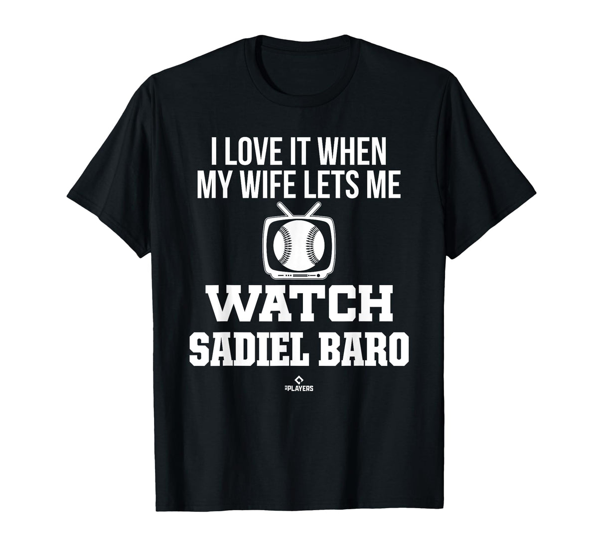 My Wife Lets Me Watch Sadiel Baro T-Shirt - Fun Novelty Design for Adults