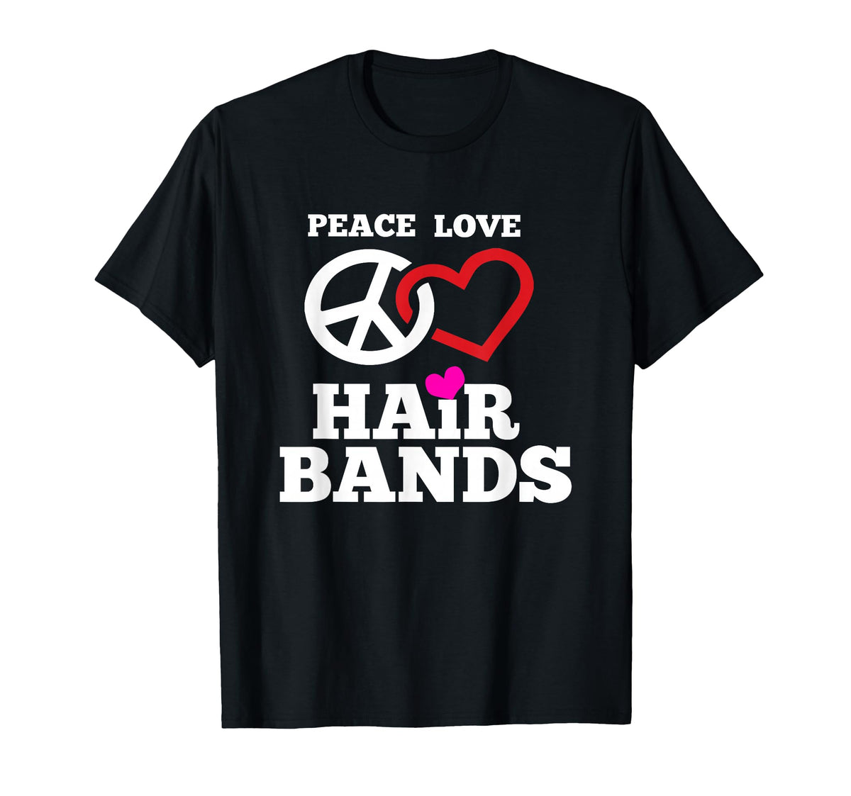 Funny 80S Hair Bands Music Peace Love T-Shirt - Fun Novelty Design Unisex