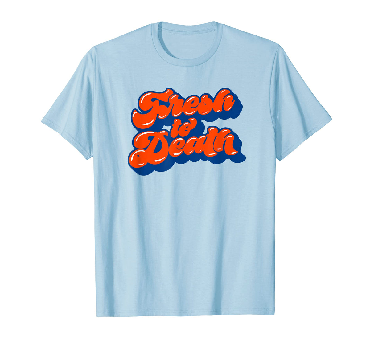 Fresh To Death Funny Hip Hop Typography T-Shirt - Custom Art Print Unisex
