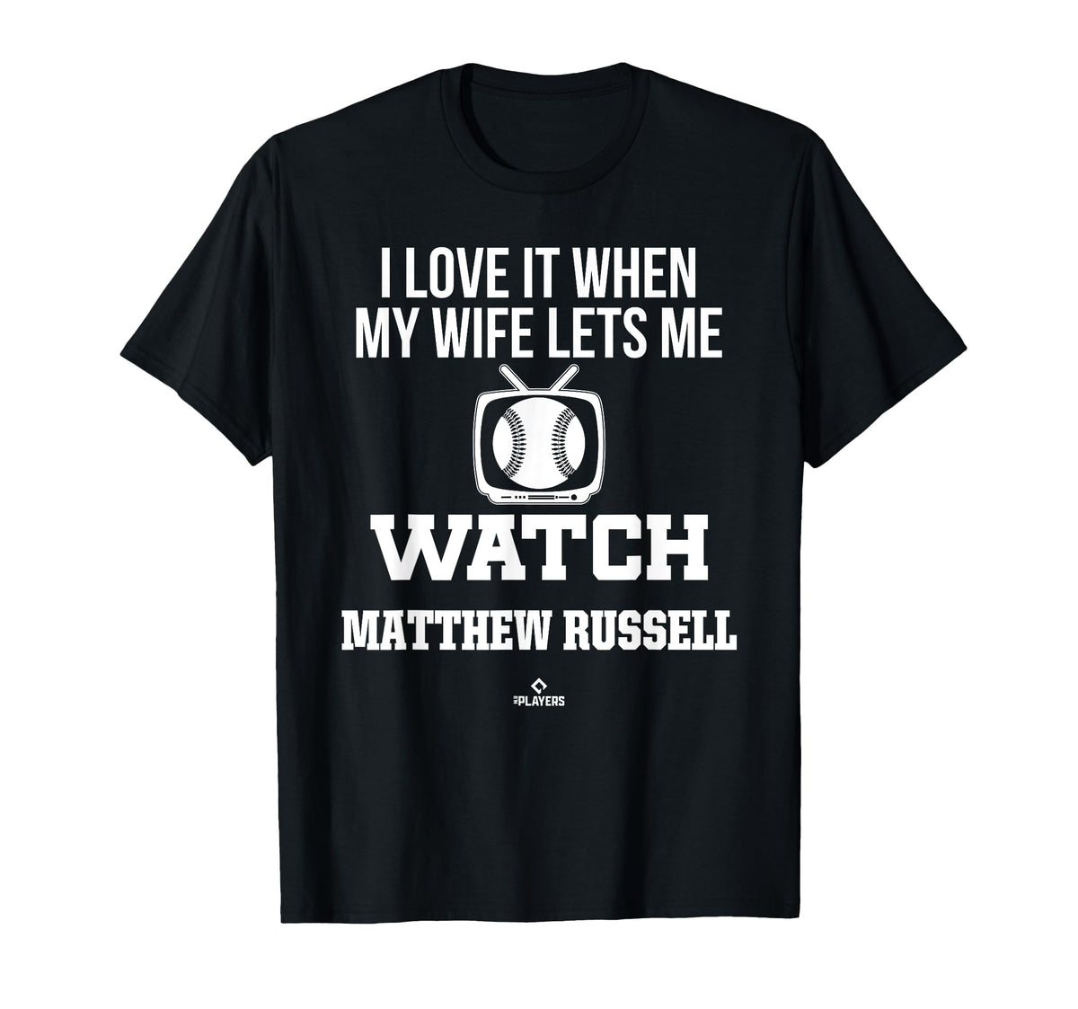 My Wife Lets Me Watch Matthew Russell T-Shirt - Novelty Apparel for Adults