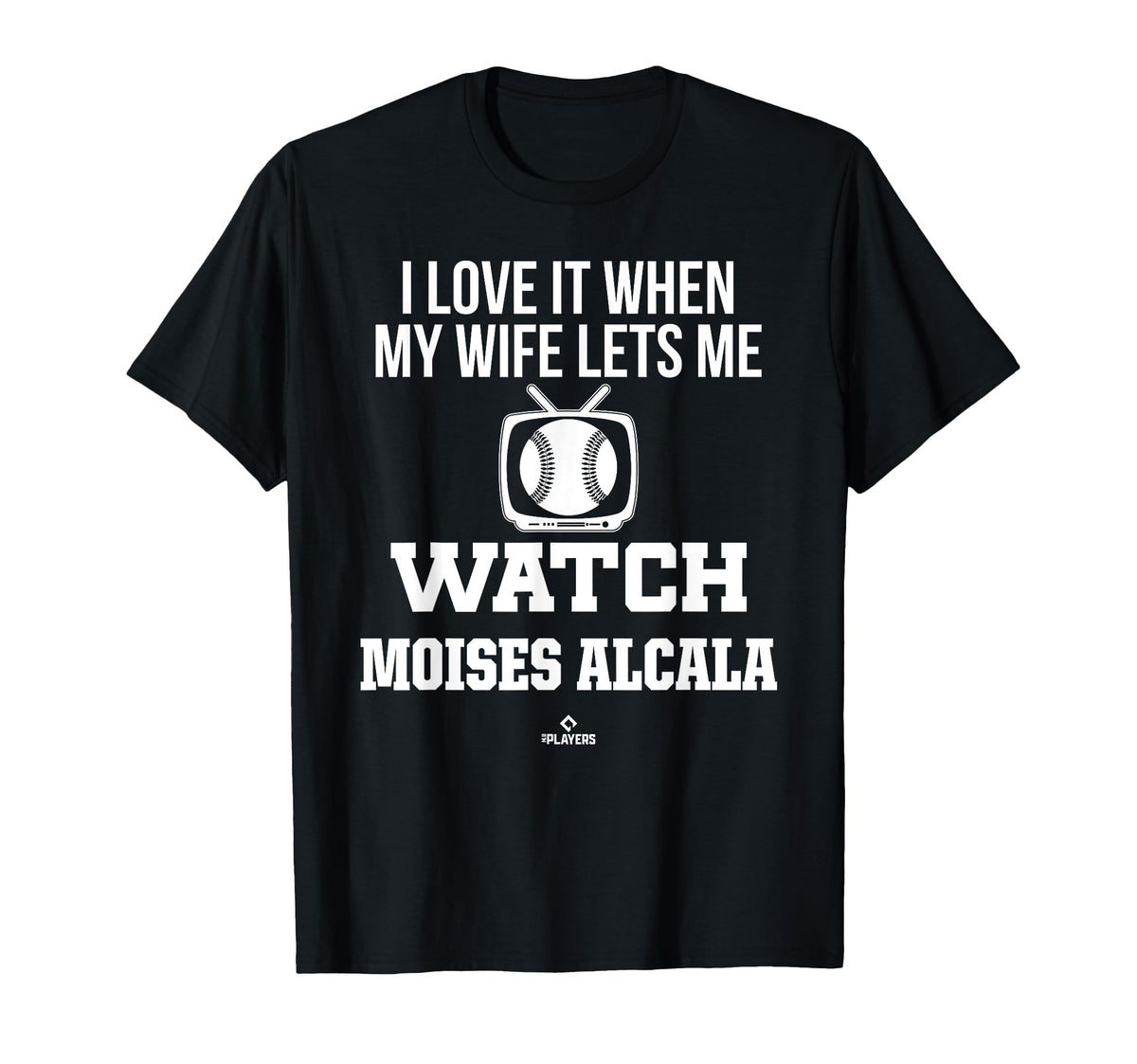 My Wife Lets Me Watch Moises Alcala T-Shirt - Custom Art Print Men Women