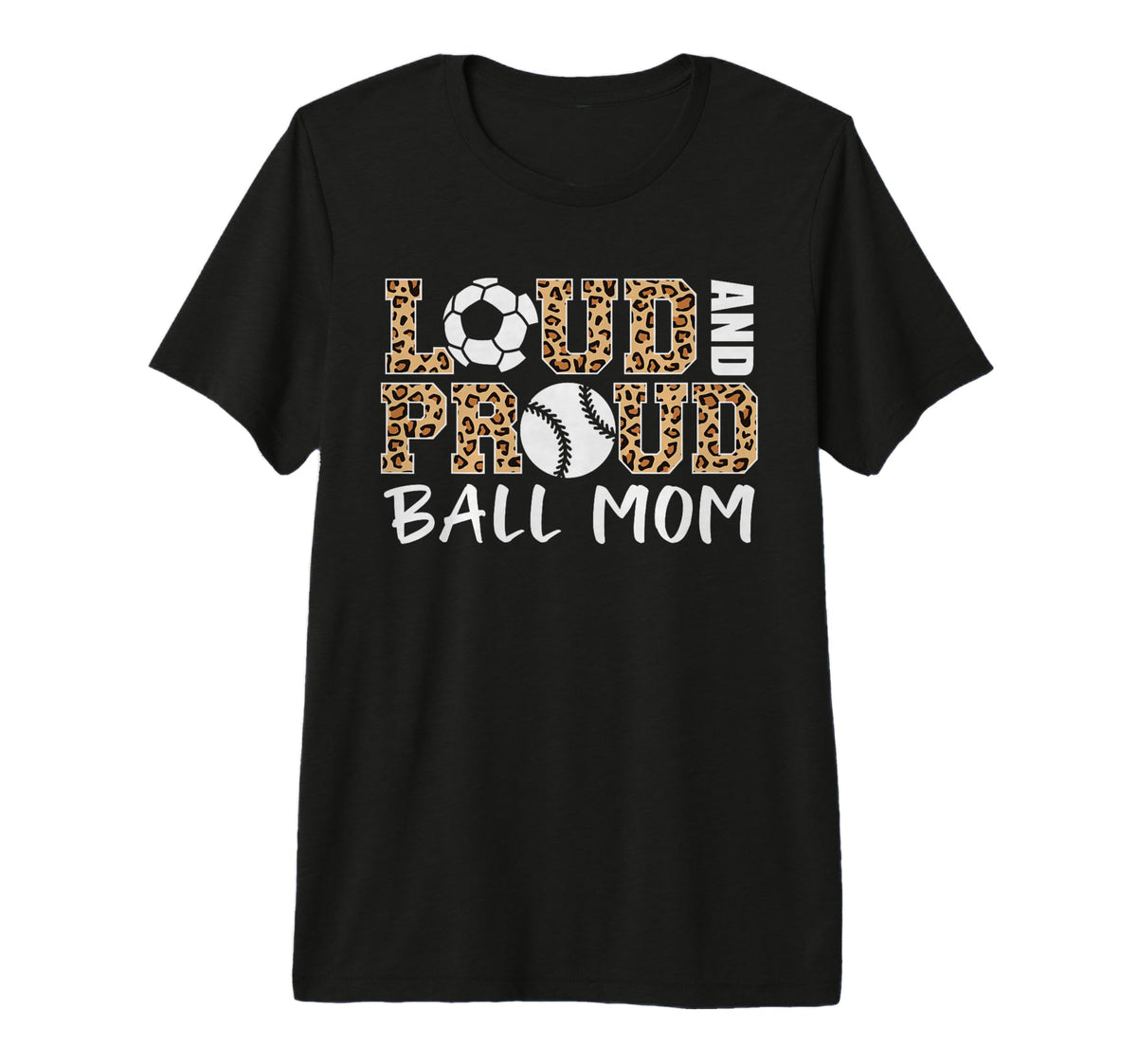 Loud And Proud Ball Mom Leopard Soccer T-Shirt - Trendy Graphic Men Women