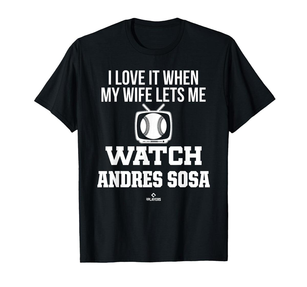 My Wife Lets Me Watch Andres Sosa T-Shirt - Novelty Apparel Unisex