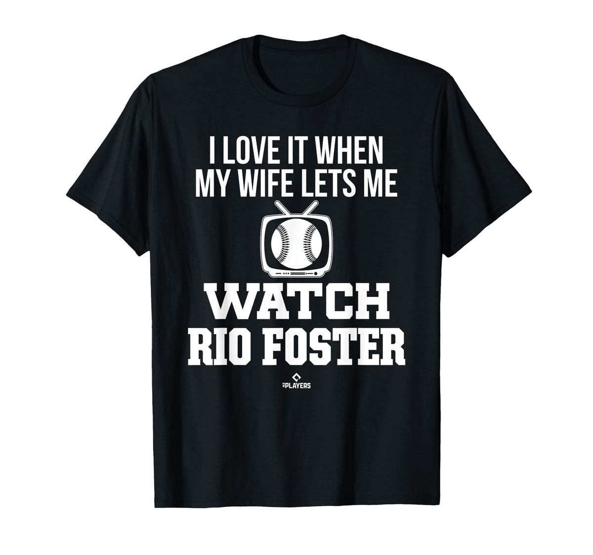 My Wife Lets Me Watch Rio Foster T-Shirt - Unique Graphic for Adults
