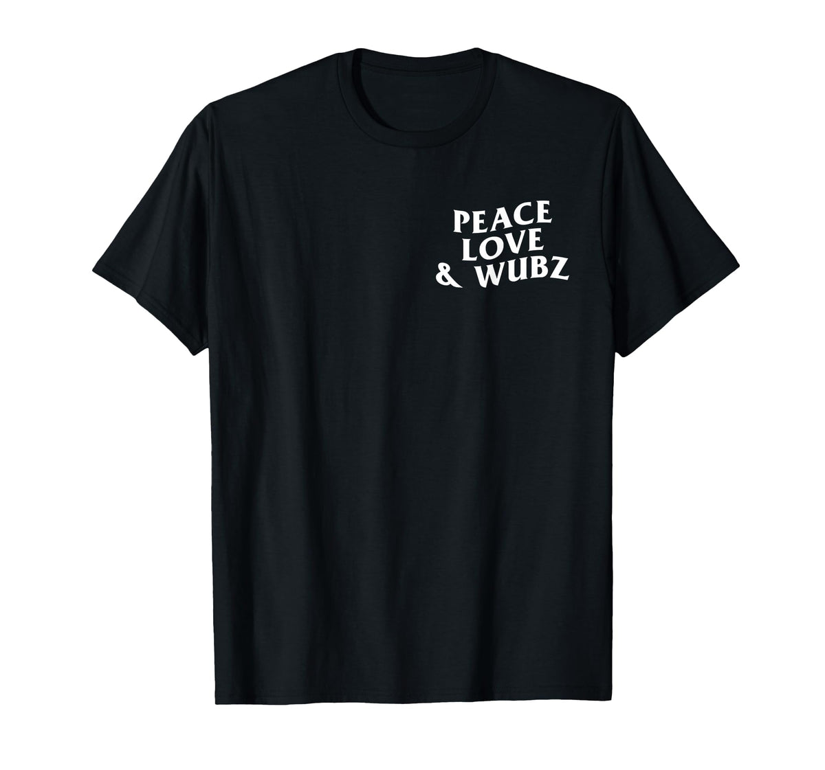 Peace Love And Wubz Funny Techno House T-Shirt - Streetwear Style Unisex