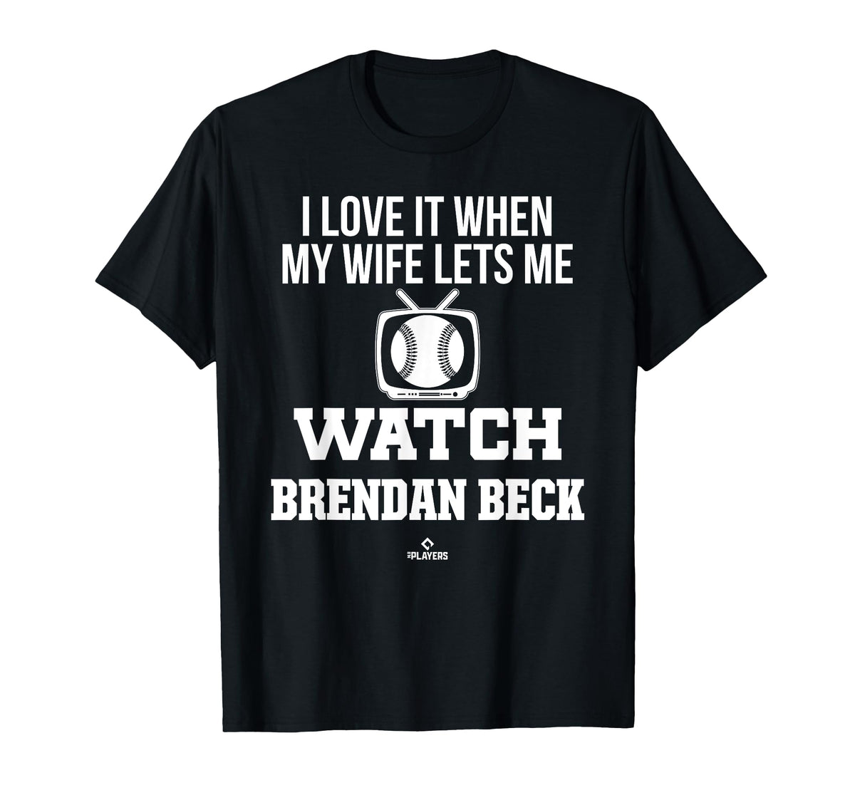 My Wife Lets Me Watch Brendan Beck T-Shirt - Trendy Graphic for Adults