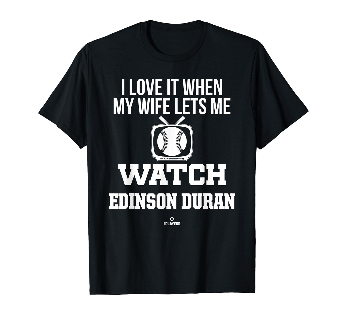 My Wife Lets Me Watch Edinson Duran T-Shirt - Trendy Graphic for Adults