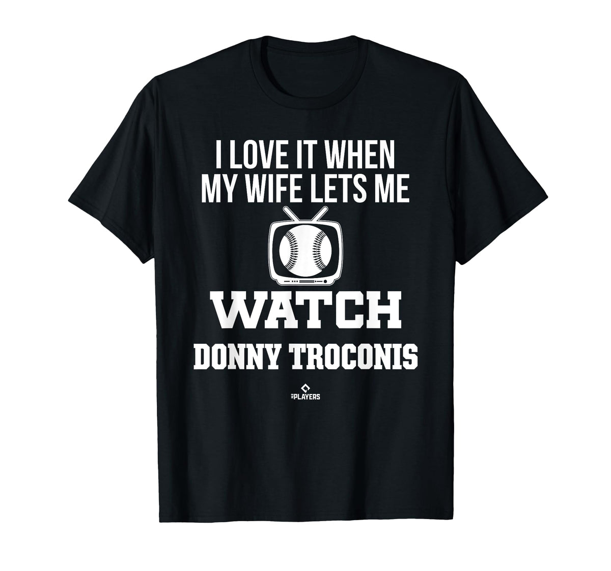 My Wife Lets Me Watch Donny Troconis T-Shirt - Graphic Print Men Women
