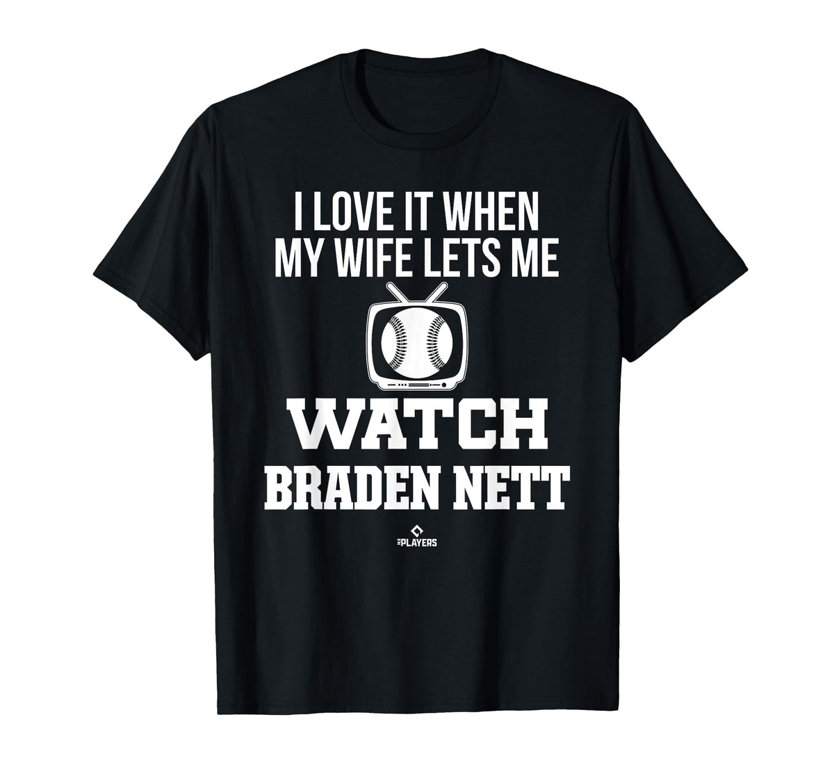 My Wife Lets Me Watch Braden Nett T-Shirt - Fun Novelty Design for Adults