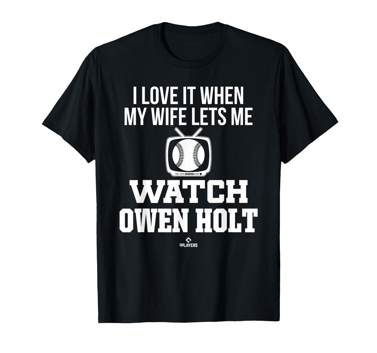 My Wife Lets Me Watch Owen Holt Prospect T-Shirt - Unique Graphic Unisex